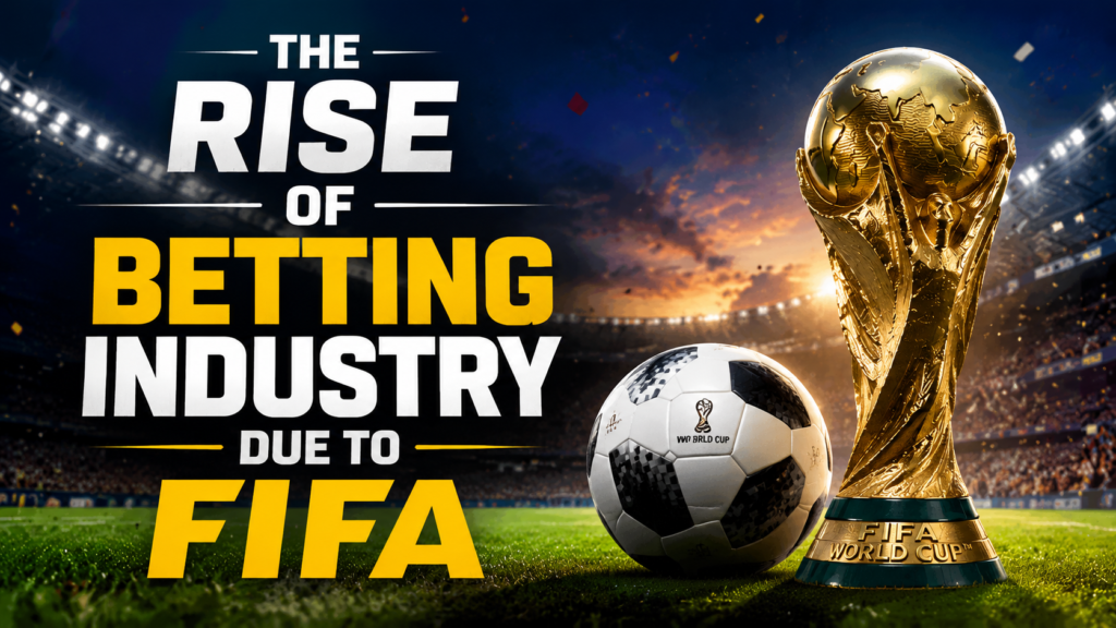 The rise of betting industry due to FIFA